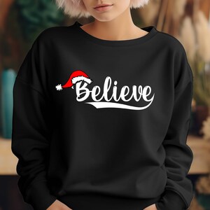 Believe Christmas Sweatshirt, Christmas Believe Shirt Christmas Party Shirt, Christmas Sweatshirt, Christmas Family Shirt,Family Shirts