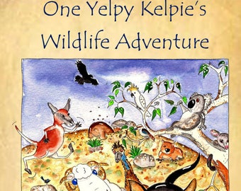 One Yelpy Kelpie's Wildlife Adventure
