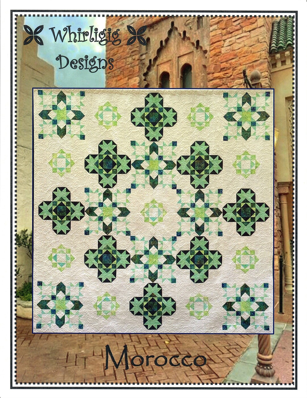 Morocco Quilt Pattern Designed by Chris Hoover From Whirligig Designs