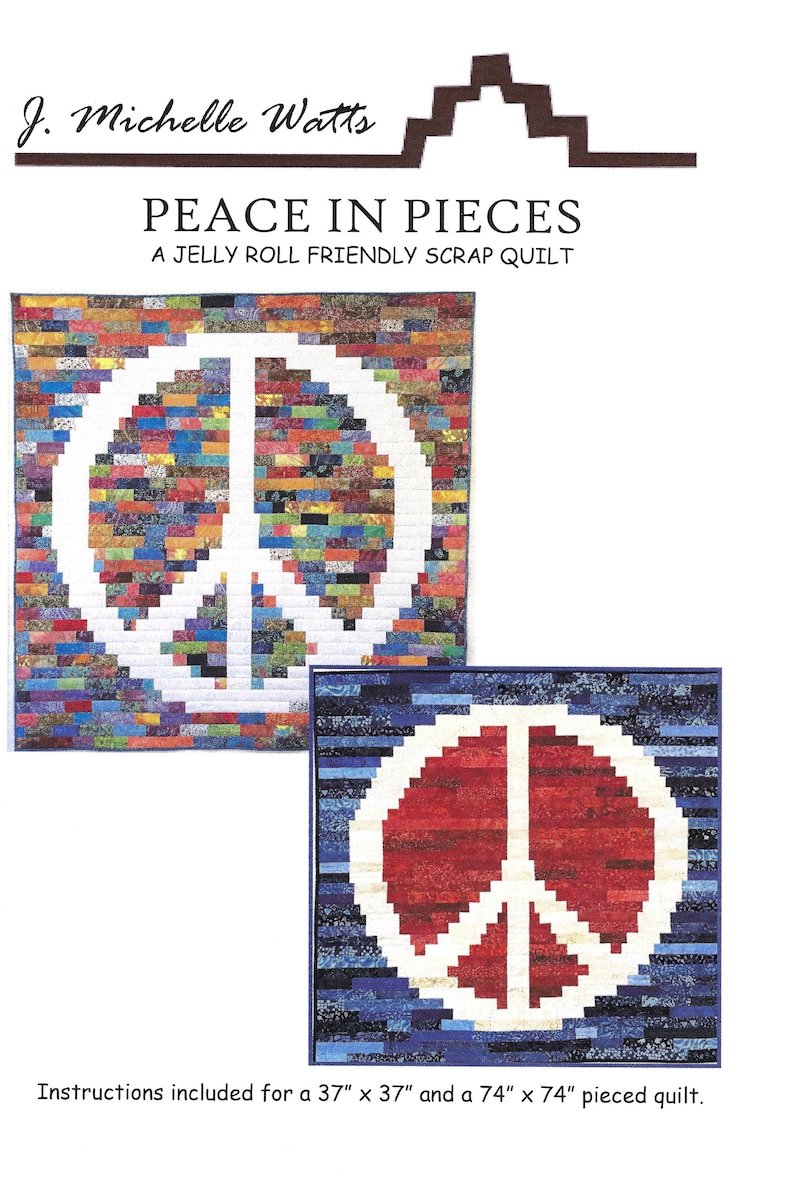 Peace in Pieces Quilt Pattern by J Michelle Watts *Domestic 1st Class Shipping Only 1.50!*