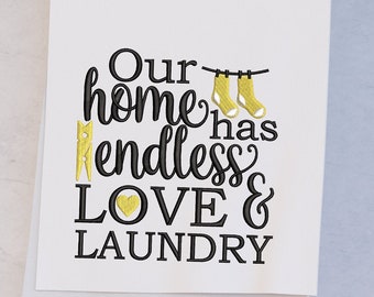 Humorous home lettering - Our home has endless love & laundry  - embroidery machine design 4 sizes