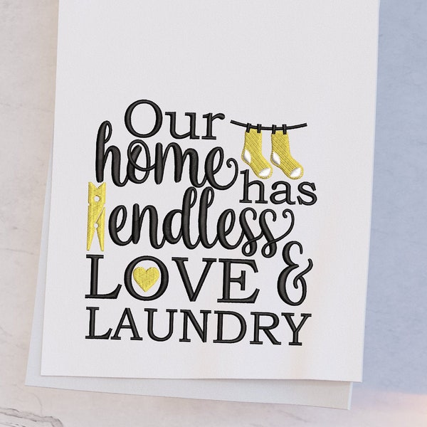 Humorous home lettering - Our home has endless love & laundry  - embroidery machine design 4 sizes