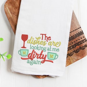 funny retro kitchen puns - the dishes are looking at me dirty 3 sizes applique machine embroidery design tea towel reading pillow