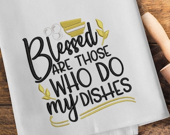 Humorous home lettering - Blessed are those who do my dishes -  embroidery machine design 4 sizes