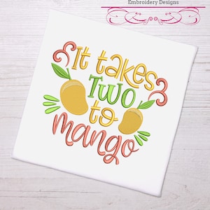 May include: Embroidered design featuring two yellow mangoes and the text "It takes two to mango" in a pink, yellow, and green color scheme.