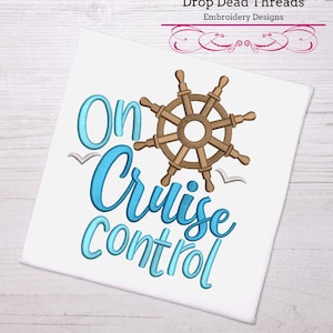 Vacation holiday - on cruise control- 3 sizes vacation holiday pun  machine embroidery design