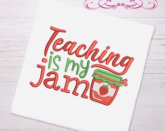 Teacher Appreciation - teaching is my jam - 3 sizes machine embroidery design dish towel tea towel reading pillow bag shirt