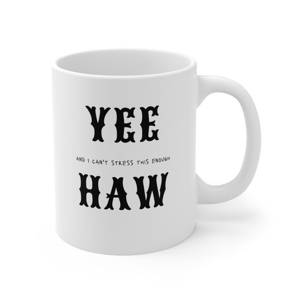 Yeehaw Typography Western Mug, Cowboy Mug, Trendy Cute Mug Gift, Yee Haw Cowgirl Mug, Funny Mug, Western Yee Haw Home Decor