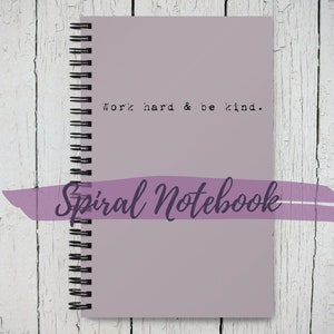Spiral Notebook with Dot Grid Pages - Work Hard and Be Kind, 5.25" x 8.25"