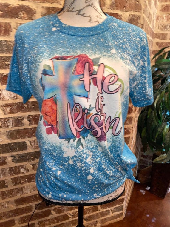He Is Risen Bleached Top He Is Risen Bleached Top