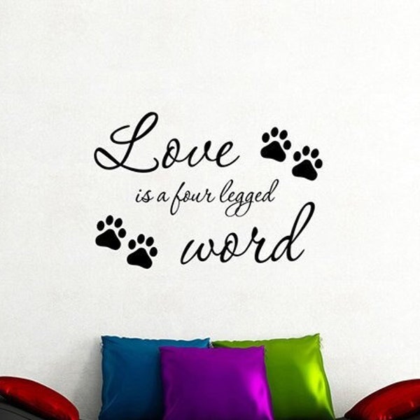 Love Is A Four Legged Word Wall Decal Vinyl Sticker Adoption Gift Pet Shop Decor Dog Paws Cat Lover Wall Art Quote Decor 19qz