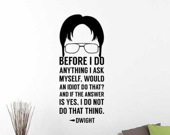 Before I Do Anything Dwight Quote Wall Sticker Comedy Film TV Character Vinyl Decal Home Television Art Office Cinema Decor Poster 178qz