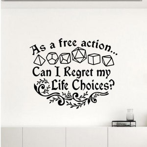 As a Free Action Can I Regret My Life Choices DND Wall Decal Vinyl Sticker RPG Decor Wall Art Poster Gamer Gift Logo Sign Self Adhesive 2655