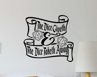 The Dice Giveth and The Dice Taketh Away DND Wall Decal Vinyl Sticker RPG Decor Dungeon Wall Art Poster Gamer Gift Sign Self Adhesive 2653