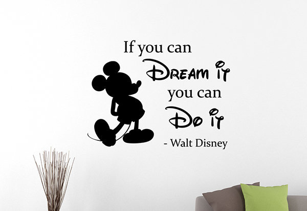 If you can dream it you can do it walt disney