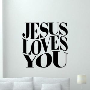 Jesus Loves You Wall Decal Vinyl Sticker Jesus Quote Wall Decor Faith Wall Art Poster Prayer Gift Stencil Sign Self Adhesive Decal 3957