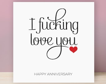 GREETING CARDS ~ I F*cking Love You, Happy Anniversary, wedding celebration, for husband, for wife, for partner, fiancee, girlfriend BC18