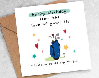 Personalised Funny Golf Birthday Card for Partner: For Love of Your Life. Idea gift for husband, boyfriend, wife or girlfriend