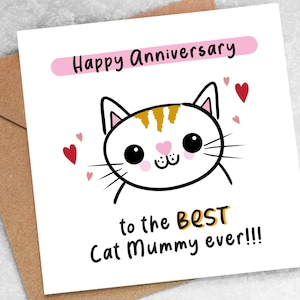 HAPPY ANNIVERSARY CARD - to the Best cat Mummy ever! from the cat, cats, pet, fur baby, kitten for boyfriend or husband. purfect Az10