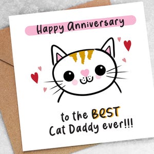 HAPPY ANNIVERSARY CARD - to the Best cat Daddy ever! from the cat, cats, pet, fur baby, kitten for boyfriend or husband. purfect Az9