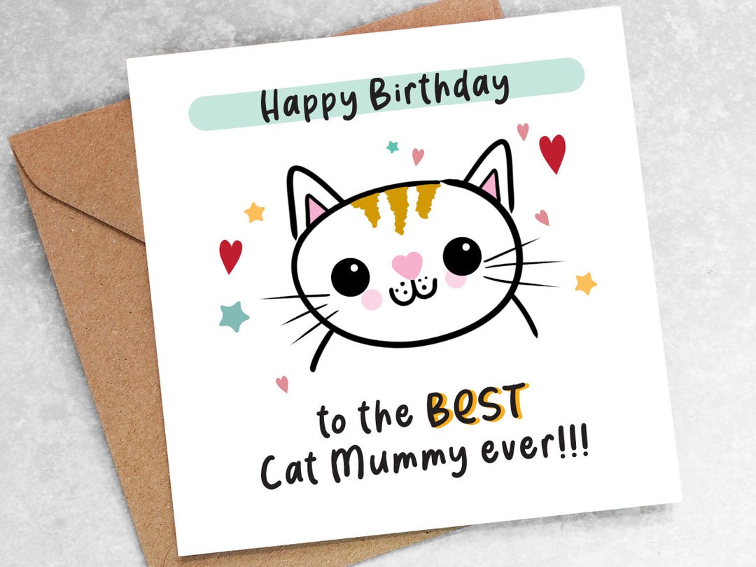 HAPPY BIRTHDAY CARD - to the Best Cat Mummy Ever! From the Cat, Cats ...