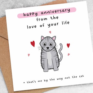 FUNNY ANNIVERSARY CARD cheeky pet lover cards, cat love of life, cards for boyfriend, girlfriend, wife husband custom gift idea humour OC97