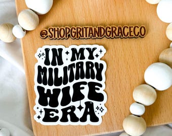 In My Military Wife Era Vinyl Sticker – Milso | Military Spouse | Army, Navy, Air Force, Marines | Laptop, Car, Tumbler Sticker