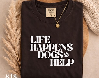 Life Happens Dogs Help PNG & SVG, Dog Mom, Pet Lover Design, Mothers Day, Trendy Pet Graphic Digital Download