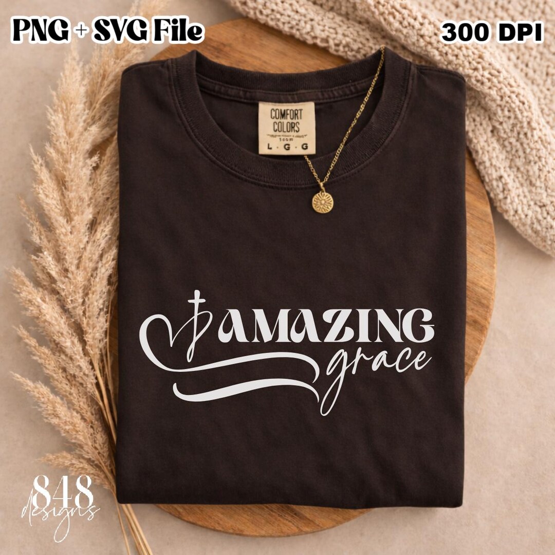 Amazing Grace PNG & SVG, Bible Verse, Christian Quote, Scripture ...