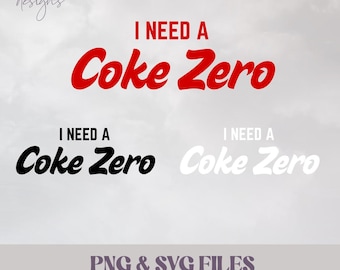 Coke Zero SVG, I Need a Coke Zero, PNG and SVG Files, Fridge Cig, Soda Addict, Logo, Pop Drink
