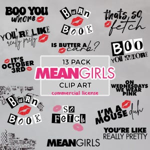 May include: A collection of Mean Girls-themed clip art. The designs feature phrases like "Boo You Whore," "Burn Book," and "That's So Fetch," along with red lip and pink lip graphics. The words "Mean Girls" are prominently displayed.