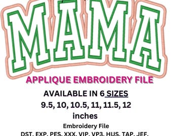 May include: Applique embroidery file for a "MAMA" design in pink and green. Available in 6 sizes: 9.5, 10, 10.5, 11, 11.5, and 12 inches. File formats include DST, EXP, PES, XXX, VIP, VP3, HUS, TAP, and JEF.