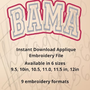 May include: An applique embroidery file with the word "BAMA" in a collegiate font, outlined in pink and light blue. The text "Instant Download Applique Embroidery File" is above the size options of 9.5, 10, 10.5, 11.0, 11.5, and 12 inches.