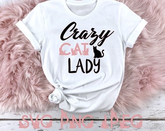crazy cat lady svg, t shirt design, instant download, jpg, png, cat lady gifts, Cat Lady Svg, Cat Owner Svg, Cat Lover Svg, gifts for her