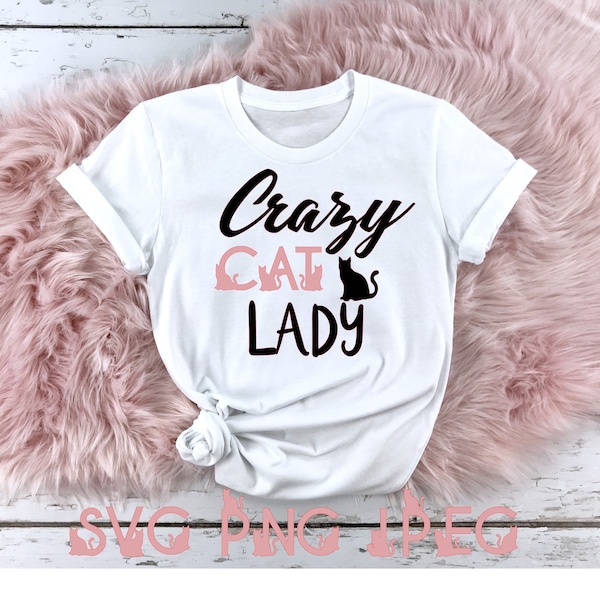 crazy cat lady svg, t shirt design, instant download, jpg, png, cat lady gifts, Cat Lady Svg, Cat Owner Svg, Cat Lover Svg, gifts for her