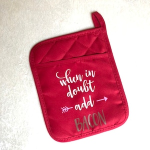 When in doubt add bacon. Oven mitt with black rubber backing.