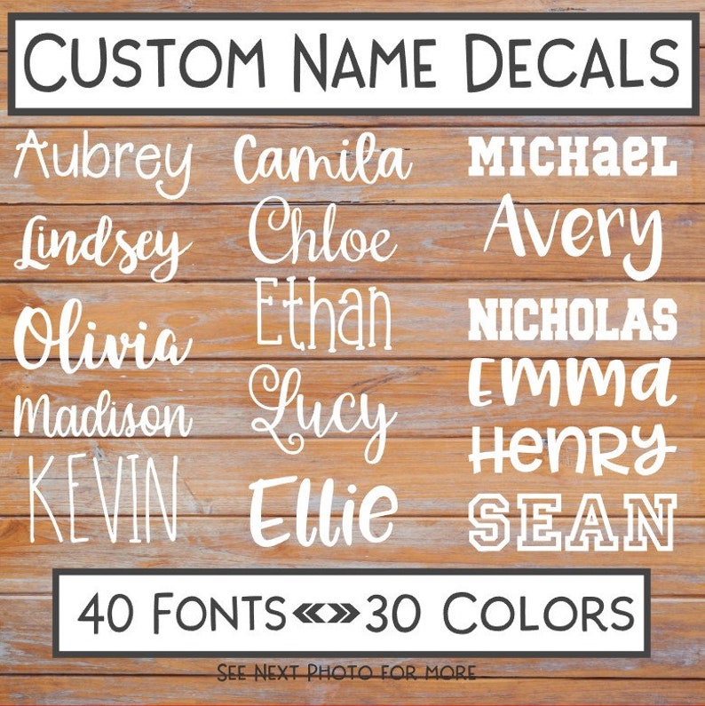 May include: Image of custom name decals with various names in different fonts. The text "CUSTOM NAME DECALS" is at the top. The image shows a variety of names, including Aubrey, Camila, Michael, Lindsey, Chloe, Avery, Olivia, Ethan, Nicholas, Madison, Lucy, Emma, Kevin, Ellie, Henry, and Sean.