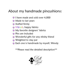 May include: Text on a white background reads "About my handmade pincushions:" followed by a list of features, including "Vibrant, happy fabrics" and "Pins are included." The Dolls and their Girls logo is at the bottom.