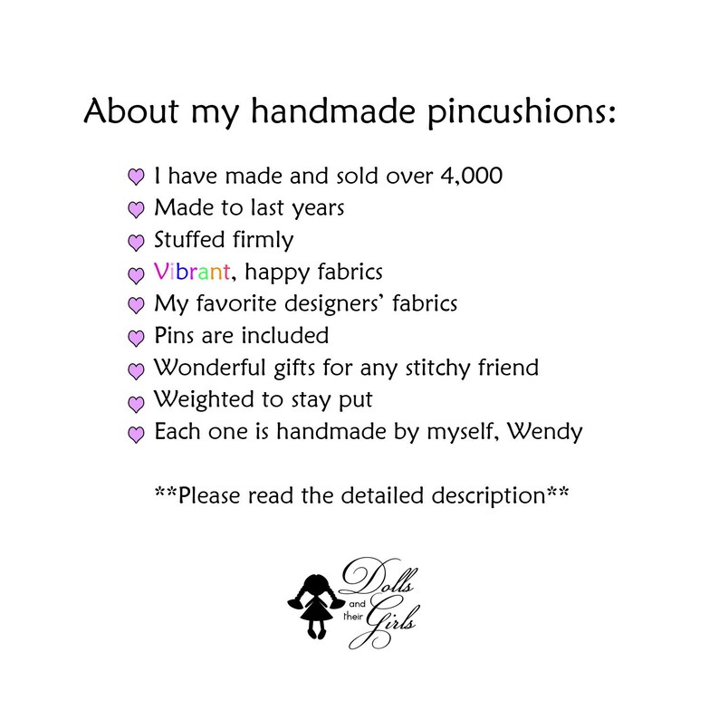 May include: Text on a white background reads "About my handmade pincushions:" followed by a list of features, including "Vibrant, happy fabrics" and "Pins are included." The Dolls and their Girls logo is at the bottom.