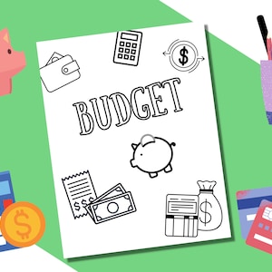 May include: A black and white illustration of a budget planner with icons of a piggy bank, calculator, wallet, money, and a credit card. The word "BUDGET" is written in large letters at the top of the page.