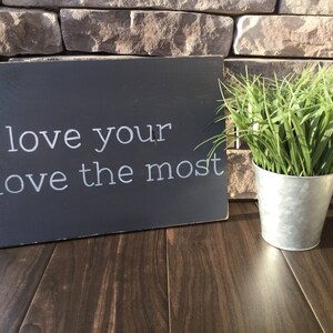 I Love Your Love the Most  |  Eric Church  |  Country Music  |  Home Decor  |  Song Lyrics  |  Wood Sign