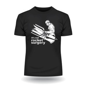 It&#39;s Not Rocket Surgery