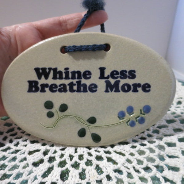 Wall Plaque "Wine Less Breathe More" by Mountaine Meadows Pottery Ryegate Vermont