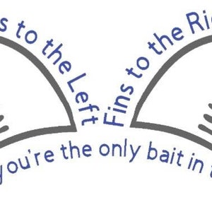 Jimmy Buffett Inspired,Fins To The Left, Fins To The Right, Shark Fins, You&#39;re the only bait in town, Fins Up, JPEG Image, Digital Download