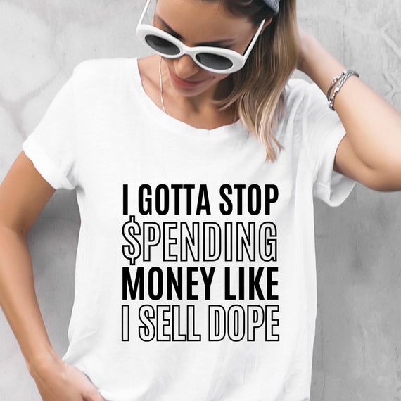 Amazon T Shirt Like A Boss I Gotta Stop Spending Money Like I Sell