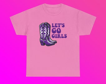 Let's Go Girls Cowgirl Boots Unisex Heavy Cotton Tee Western Southern Retro Groovy Trendy Girls Trip Shirt Gift Bachelorette Bridal Party
