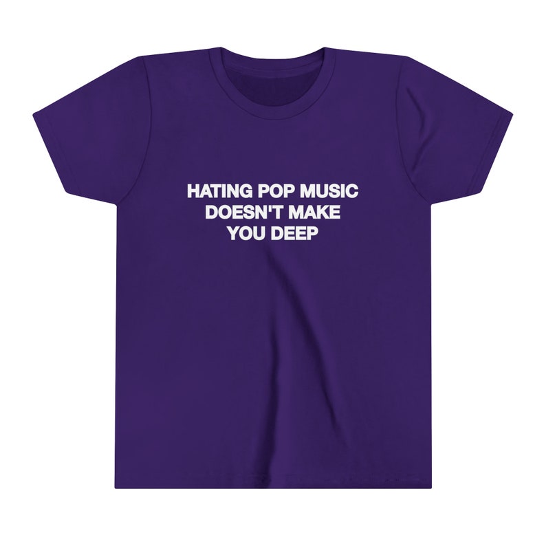 Hating Pop Music Doesn't Make You Deep Baby Tee Short Sleeve Crop Top Y2K Iconic Funny It Girl Meme Phrase Shirt Sassy Sarcastic Cute Gift Team Purple