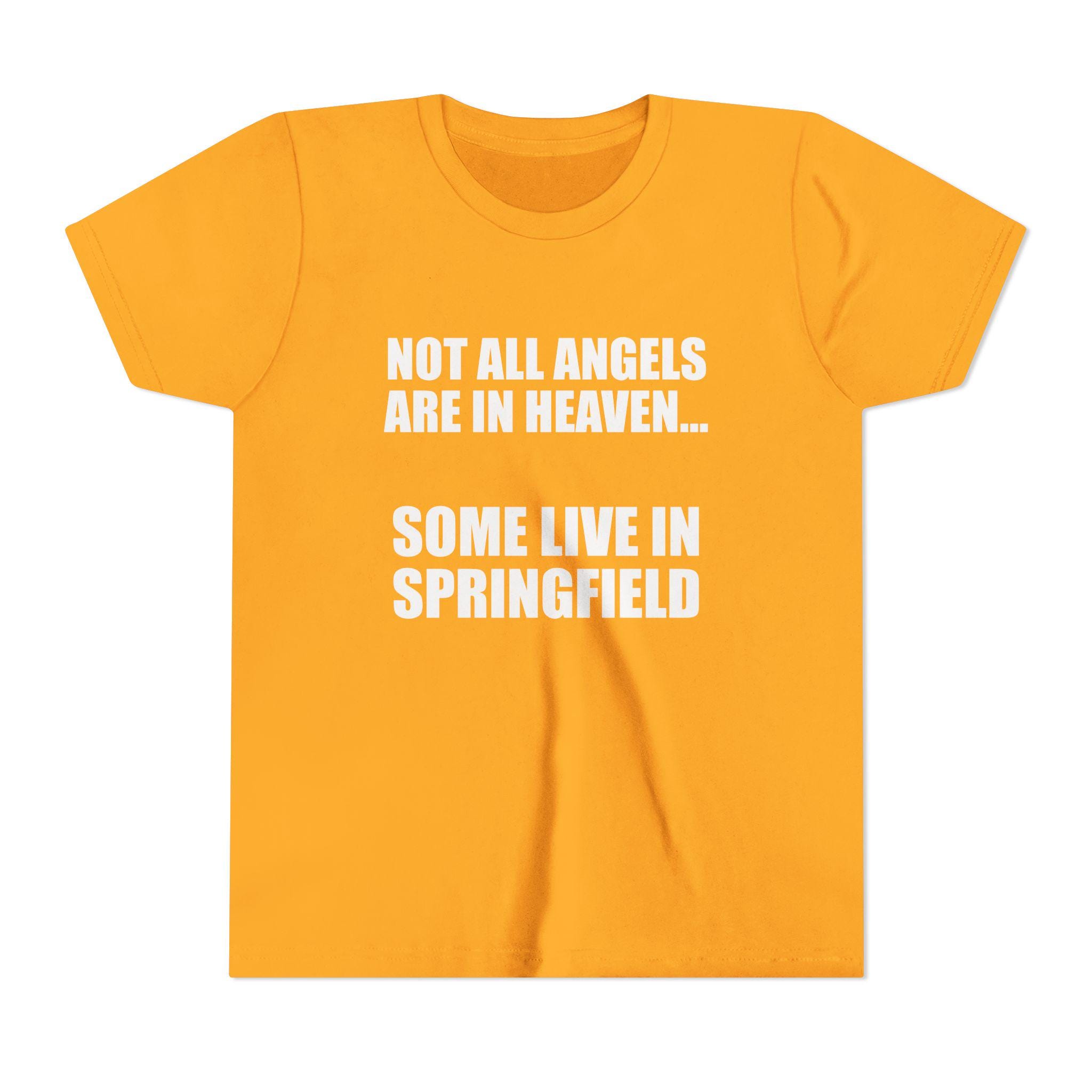 Not All Angels Are in Heaven Some Live in Springfield Baby Tee Short ...