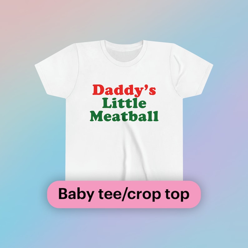 Daddy's Little Meatball Baby Tee Short Sleeve Crop Italian Ironic Canal Mulberry Street Little Italy NYC Funny Meme Y2K Youth Sizes Only image 1