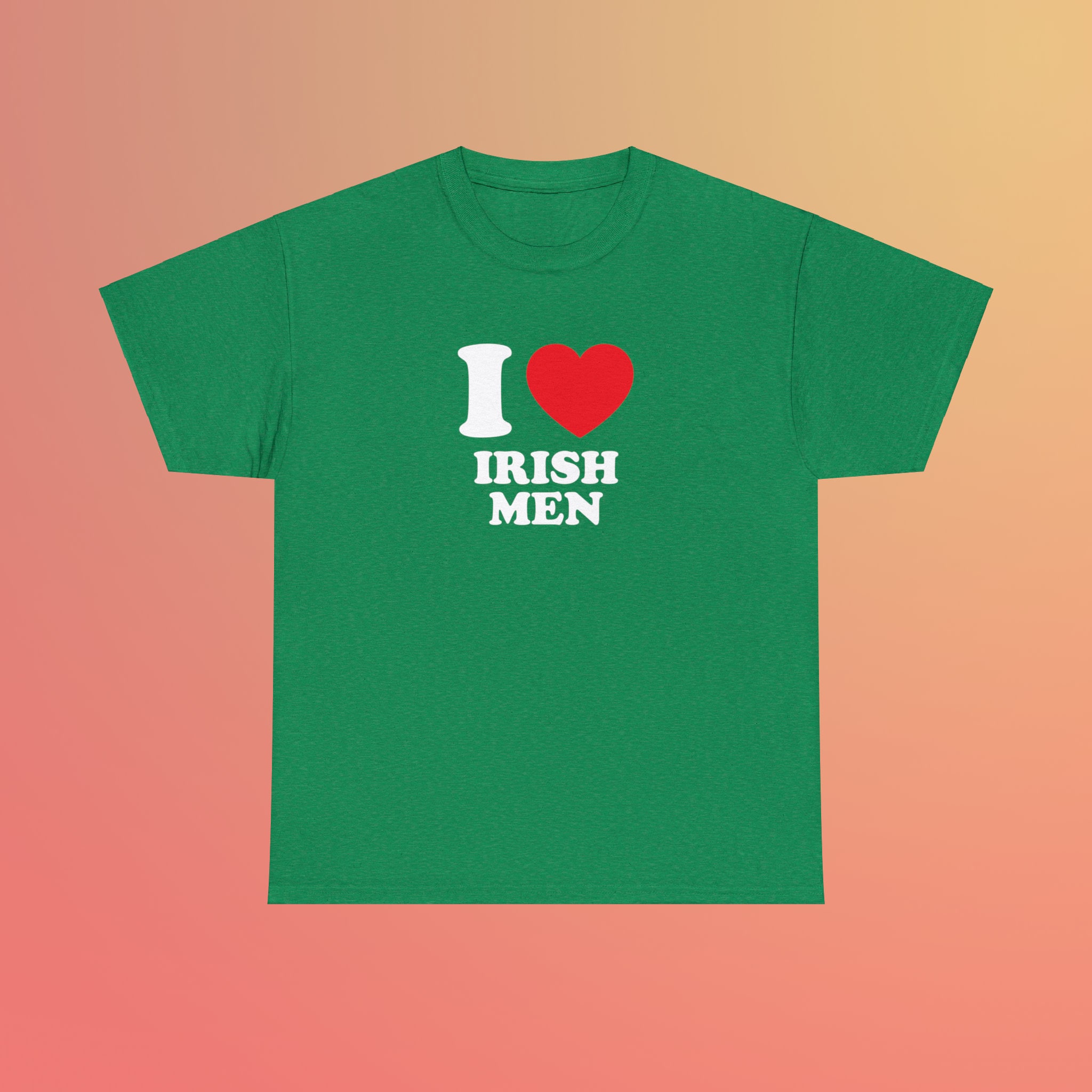I Love Irish Men Unisex Heavy Cotton Tee Heart Y2K Funny Cute Romantic Meme Phrase Shirt Graphic Chaotic Ireland Eire Witty Viral Quote
